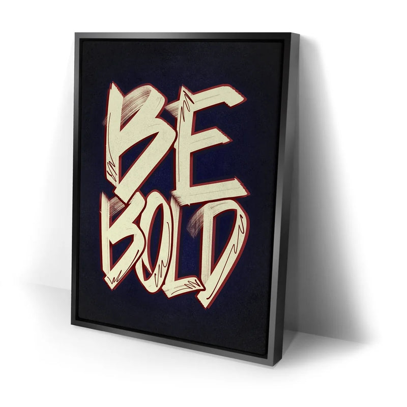 Be Bold - Calligraphy I