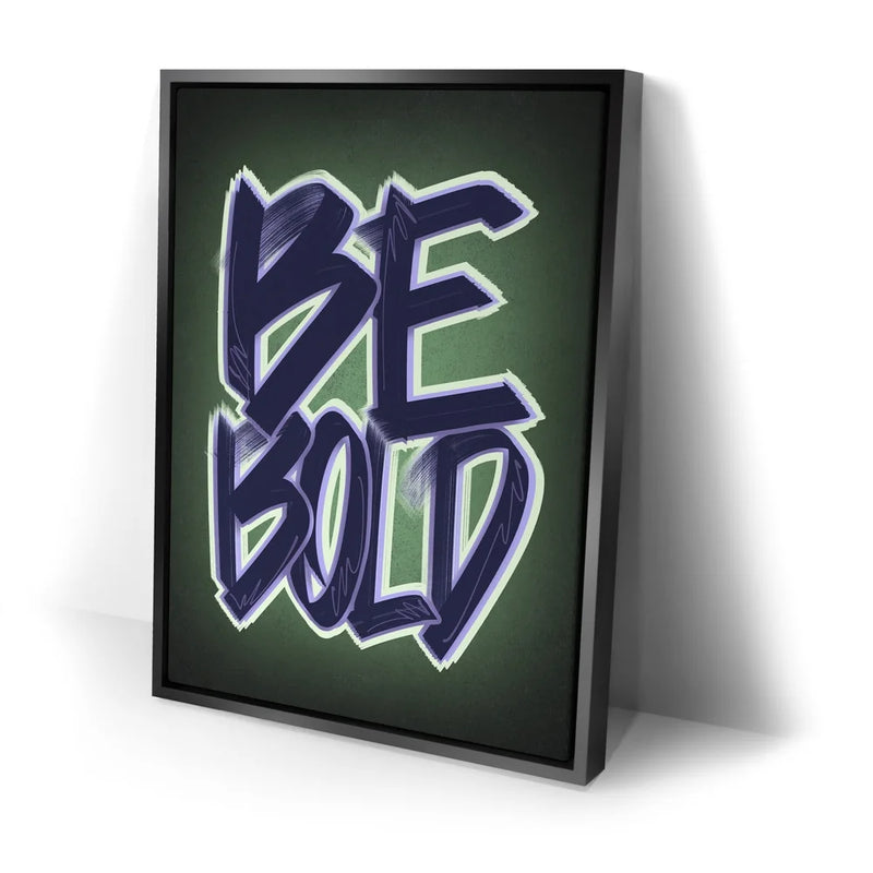 Be Bold - Calligraphy II