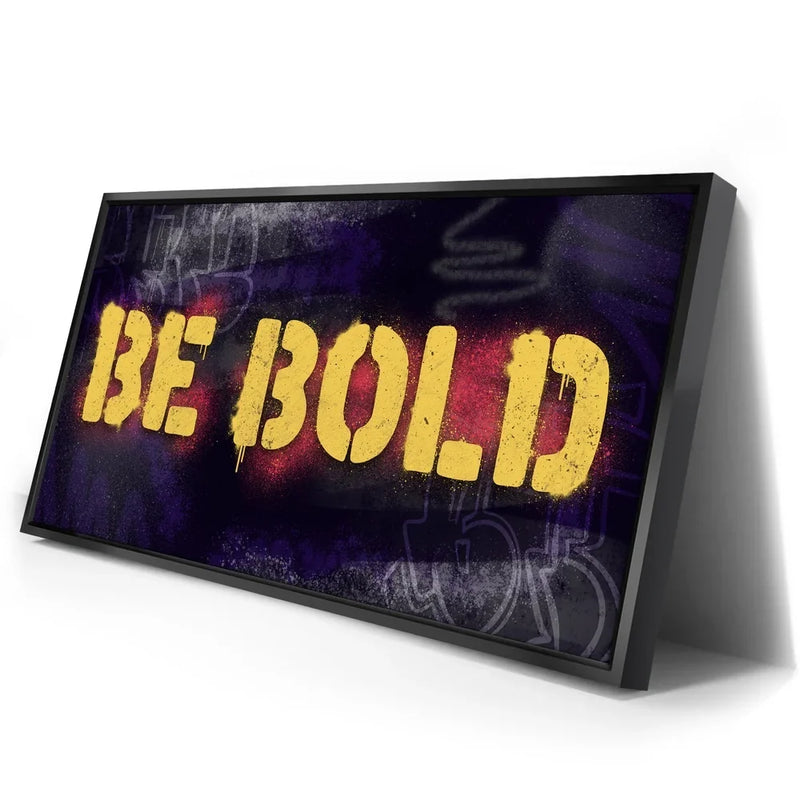 Be Bold - Graffiti