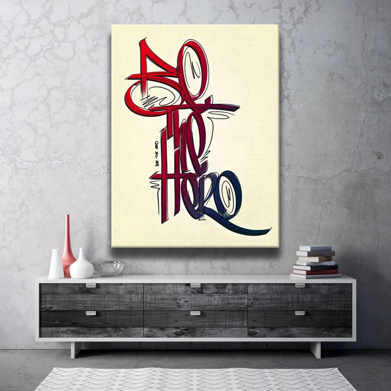 Be The Hero - Calligraphy