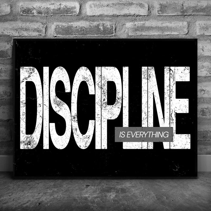 Discipline Is Everything - B & W