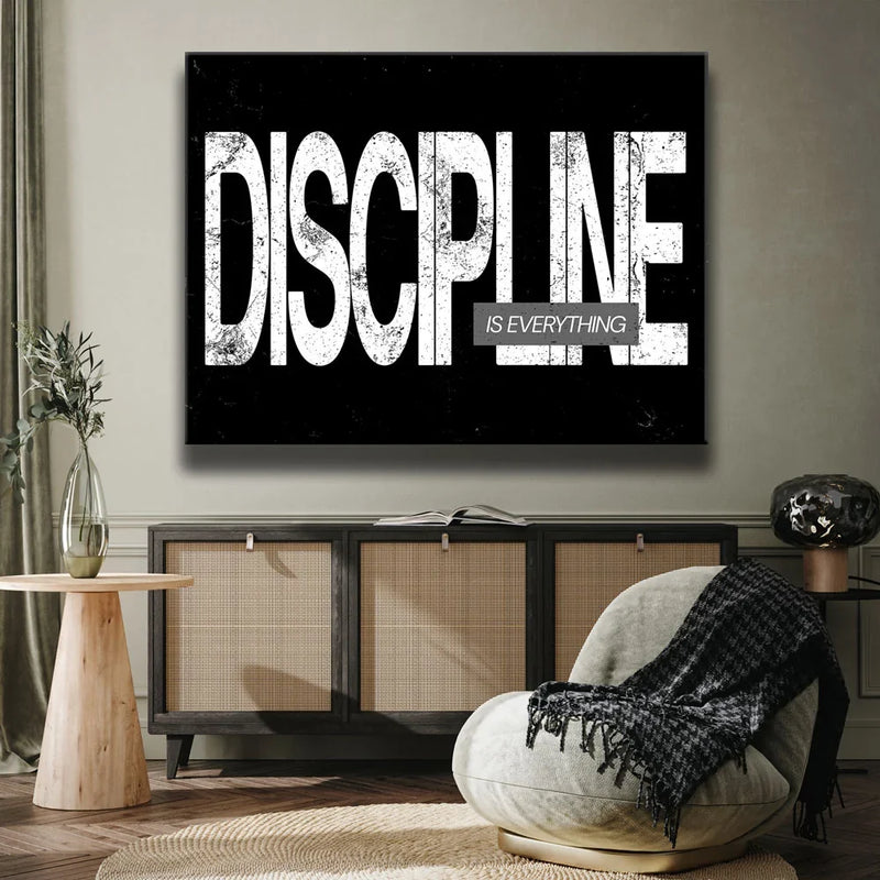 Discipline Is Everything - B & W