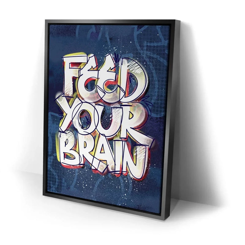 Feed Your Brain - Graffiti