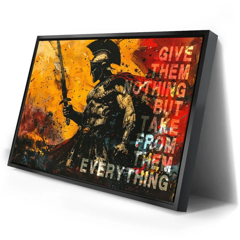 Give Nothing Take Everything