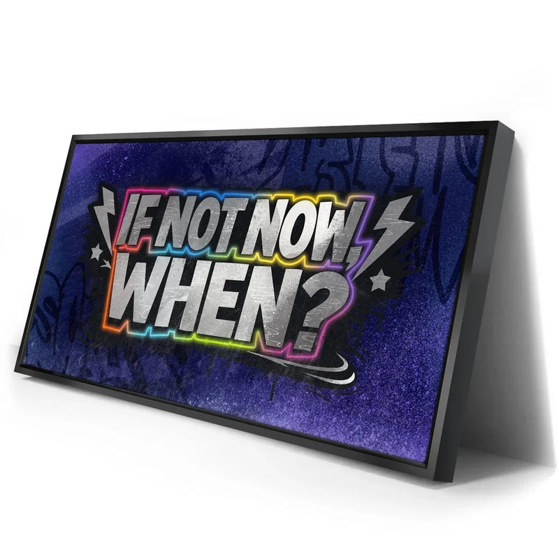If Not Now When - Graffiti