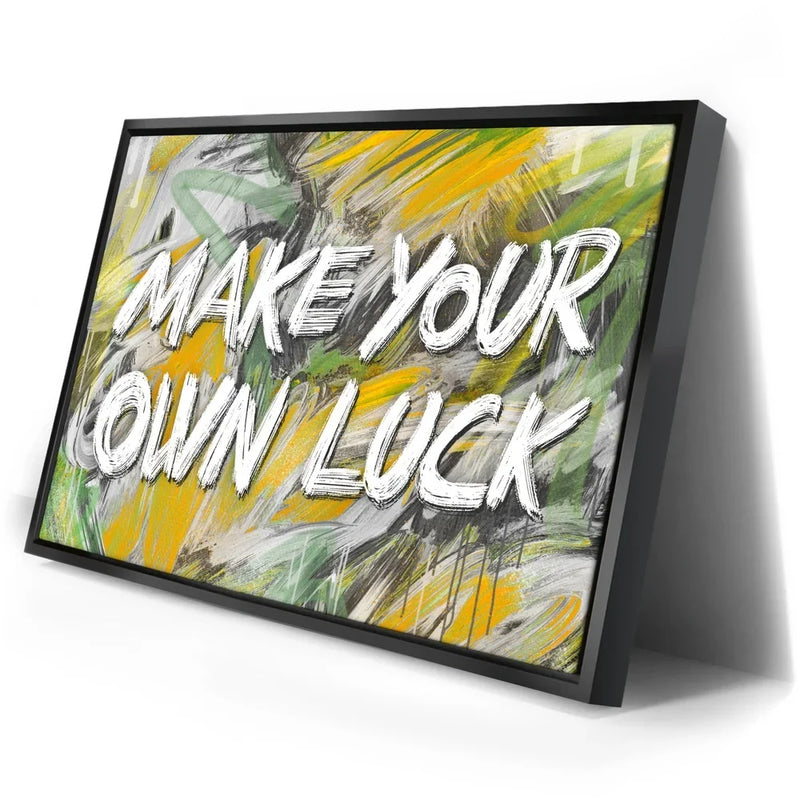 Make Your Own Luck