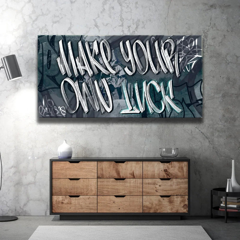 Make Your Own Luck - Graffiti
