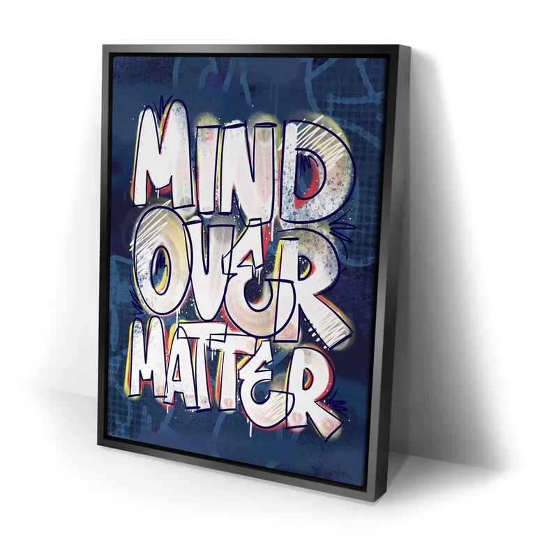 Mind Over Matter - Graffiti
