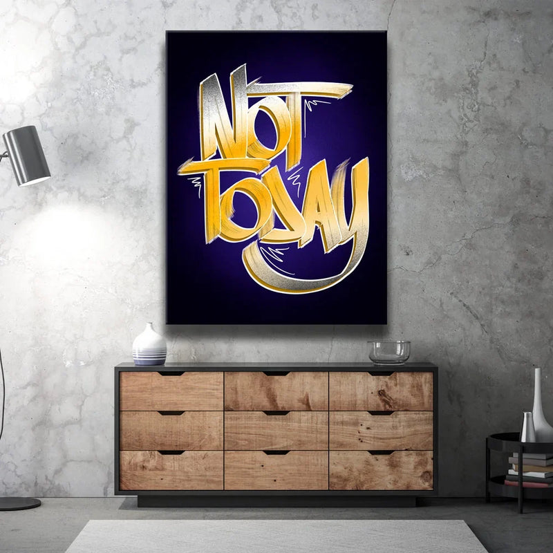 Not Today - Calligraphy