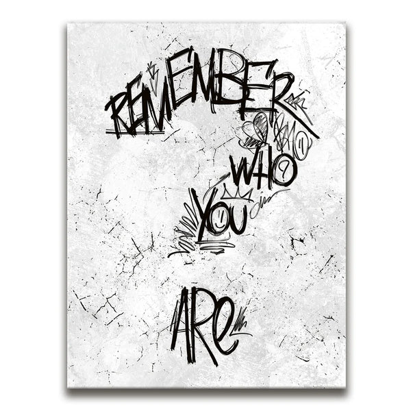 Remember Who You Are - B&W