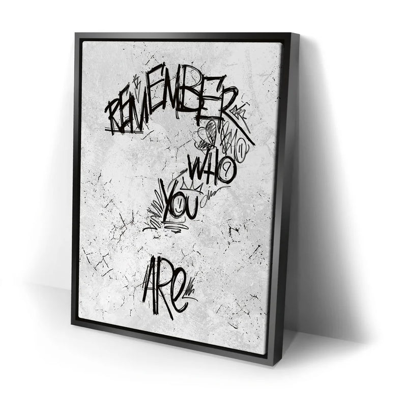 Remember Who You Are - B&W