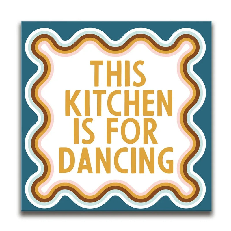 This Kitchen Is For Dancing