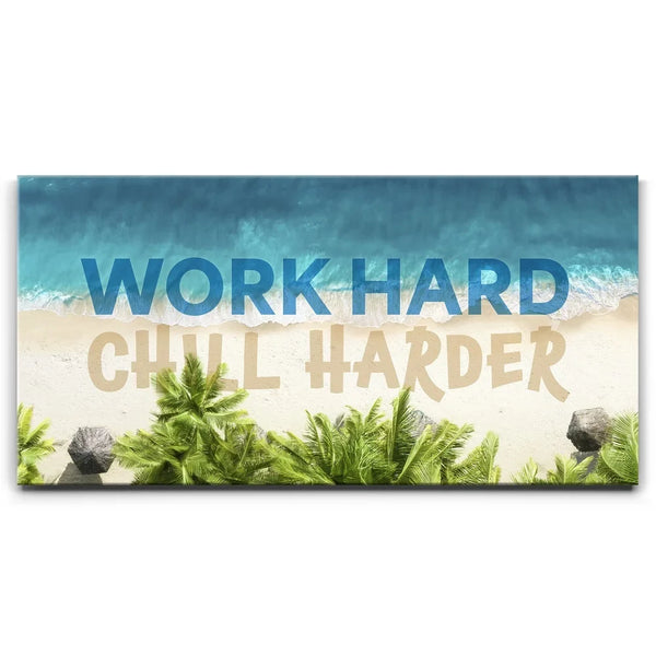 Work Hard, Chill Harder