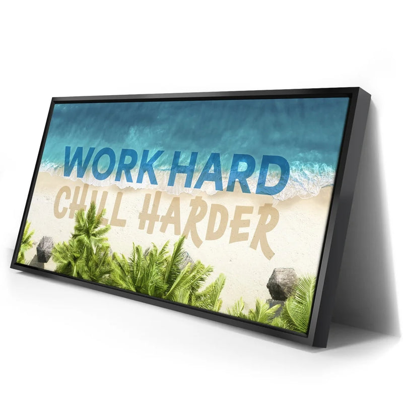 Work Hard, Chill Harder