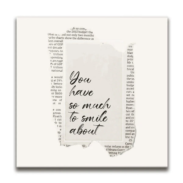 You Have So Much To Smile About