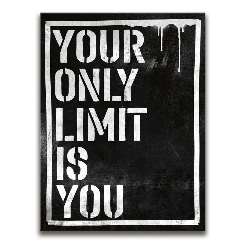 Your Only Limit Is You - Black And White